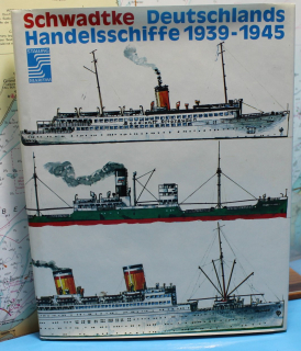 Karl-Heinz Schwadtke; Deutschlands Handelsschiffe 1939 - 1945 (1 p.) Stalling 1974